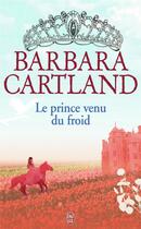 Couverture du livre « Le prince venu du froid » de Barbara Cartland aux éditions J'ai Lu