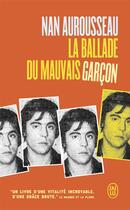 Couverture du livre « La ballade du mauvais garçon » de Nan Aurousseau aux éditions J'ai Lu