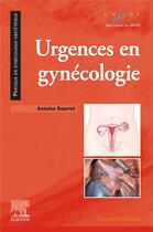 Couverture du livre « Urgences en gynécologie » de Antoine Bourret aux éditions Elsevier-masson