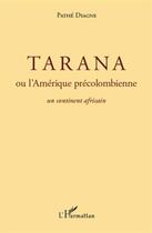 Couverture du livre « Tarana ou l'amérique précolombienne ; un continent africain » de Pathe Diagne aux éditions L'harmattan