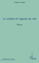 Couverture du livre « Le comble et l'agonie du mal » de Dongmo Feugap aux éditions Editions L'harmattan