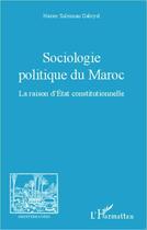 Couverture du livre « Revue méditerranées : sociologie politique du Maroc ; la raison d'Etat constitutionnelle » de Nasser Suleiman Gabryel aux éditions Editions L'harmattan