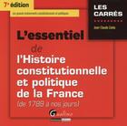 Couverture du livre « L'essentiel de l'histoire constitutionnelle et politique de la France, de 1789 à nos jours (7e édition) » de Jean-Claude Zarka aux éditions Gualino