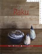 Couverture du livre « Raku et cuissons primitives » de Annie Simonin-Beurel aux éditions Le Temps Apprivoise