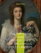 Couverture du livre « The fortunes and misfortunes of the famous Moll Flanders : complemented with the biography of the author » de Daniel Defoe aux éditions Books On Demand