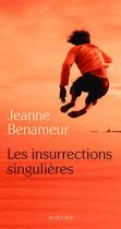 Couverture du livre « Les insurrections singulières » de Jeanne Benameur aux éditions Editions Actes Sud