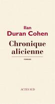 Couverture du livre « Chronique alicienne » de Ilan Duran Cohen aux éditions Editions Actes Sud