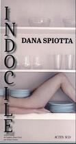 Couverture du livre « Indocile » de Dana Spiotta aux éditions Actes Sud