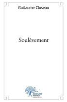 Couverture du livre « Soulevement » de Cluseau Guillaume aux éditions Edilivre