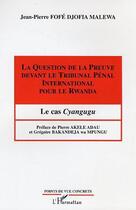 Couverture du livre « La question de la preuve devant le tribunal penal international pour le rwanda - le cas cyangugu » de Fofe Djofia Malewa aux éditions Editions L'harmattan