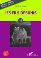 Couverture du livre « Les fils désunis t.8 » de Pauline Polka aux éditions Editions L'harmattan