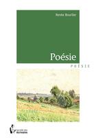 Couverture du livre « Poésie » de Renee Bourlier aux éditions Societe Des Ecrivains