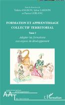 Couverture du livre « Formation et apprentissage collectif territorial Tome 2 ; adapter les formations aux enjeux de développement » de Valerie Angeon et Sylvie Lardon et Patrice Leblanc aux éditions L'harmattan