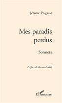 Couverture du livre « Mes paradis perdus » de Jerome Peignot aux éditions L'harmattan