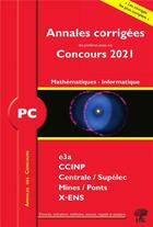 Couverture du livre « Annales des concours 2021 : PC mathématiques et informatique » de Vincent Puyhaubert et Florian Metzger aux éditions H & K