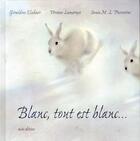 Couverture du livre « Blanc, tout est blanc... » de Geraldine Elschner et Viviane Lamarque et Sonia M. L. Possentini aux éditions Mineditions