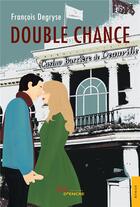 Couverture du livre « Double chance » de Francois Degryse aux éditions Jets D'encre