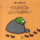 Couverture du livre « Pourkôa les fourmis ? » de Thierry Dedieu et Mei Mitsuki aux éditions Petite Plume De Carotte