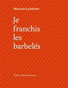 Couverture du livre « Je franchis les barbelés » de Souad Labbize aux éditions Bruno Doucey