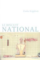 Couverture du livre « Le biscuit national » de Zuska Kepplova aux éditions Intervalles