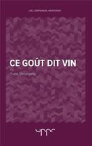 Couverture du livre « Ce goût dit vin » de Yves Belaubre aux éditions Uppr