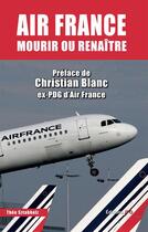 Couverture du livre « Air france : mourir ou renaître » de Theo Sztabholz aux éditions Jpo