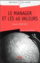 Couverture du livre « Le manager et les 40 valeurs » de Maurice Thévenet aux éditions Ems