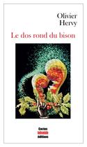 Couverture du livre « Le dos rond du bison » de Olivier Hervy aux éditions Cactus Inebranlable