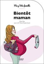 Couverture du livre « Bientôt maman (6e édition) » de Olivia Toja aux éditions First