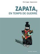 Couverture du livre « Zapata, en temps de guerre » de Philippe Squarzoni aux éditions Delcourt