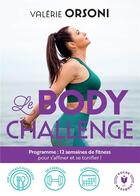 Couverture du livre « Le body challenge » de Valerie Orsoni aux éditions Marabout