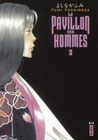 Couverture du livre « Le pavillon des hommes Tome 3 » de Fumi Yoshinaga aux éditions Kana
