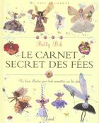 Couverture du livre « Le Carnet Secret Des Fees ; Au Pays Enchante » de Betty Bib aux éditions Grund