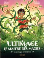 Couverture du livre « Ultimage, le maître des magies Tome 4 : La magie de la nature » de Adrien Tomas et Elisabeth Jammes aux éditions Rageot