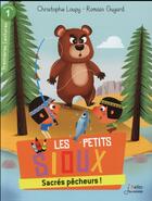Couverture du livre « Les Petits Sioux t.2 ; sacrés pêcheurs ! » de Romain Guyard et Christophe Loupy aux éditions Belin Education