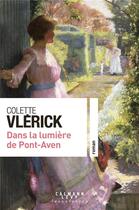 Couverture du livre « Dans la lumière de Pont-Aven » de Colette Vlerick aux éditions Calmann-levy