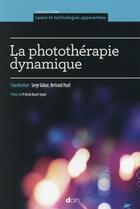 Couverture du livre « La photothérapie dynamique » de Serge Dahan et Bertrand Pusel aux éditions Doin
