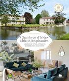 Couverture du livre « Chambres d'hôtes chic et inspirantes ; leçons de style à travers 20 demeures de charmes » de  aux éditions Massin