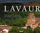 Couverture du livre « Lavaur ; une nouvelle capitale aux portes de Toulouse » de Paul Ruffie et Jean-Philippe Arles aux éditions Privat