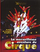 Couverture du livre « La merveilleuse aventure du cirque » de Marie-Claire Demarchelier aux éditions Selection Du Reader's Digest