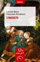 Couverture du livre « L'Inceste » de Laurent Barry et Francois Zonabend aux éditions Que Sais-je ?