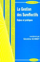 Couverture du livre « La Gestion Des Sureffectifs ; Enjeux Et Pratique ; Recherche En Gestion ; Edition 2001 » de Geraldine Schmidt aux éditions Economica