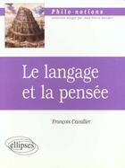 Couverture du livre « Langage et la pensee (le) » de Cavallier Francois aux éditions Ellipses