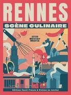 Couverture du livre « Rennes, scene culinaire » de Olivier Marie aux éditions Ouest France