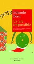 Couverture du livre « La vie impossible » de Eduardo Berti aux éditions Actes Sud