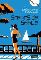 Couverture du livre « Soeurs de sable » de Stephane Heaume aux éditions Éditions Rivages