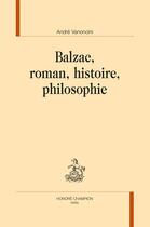 Couverture du livre « Balzac, roman, histoire, philosophie » de Vanoncini Andre aux éditions Honore Champion