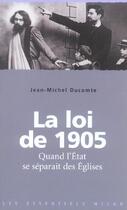 Couverture du livre « Loi de 1905 (la) » de Jean-Michel Ducomte aux éditions Milan