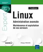 Couverture du livre « Linux ; administration avancée, maintenance et exploitation de vos serveurs (2e édition) » de Philippe Pinchon aux éditions Eni
