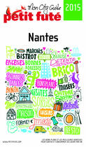 Couverture du livre « GUIDE PETIT FUTE ; CITY GUIDE ; Nantes (édition 2015) » de  aux éditions Le Petit Fute